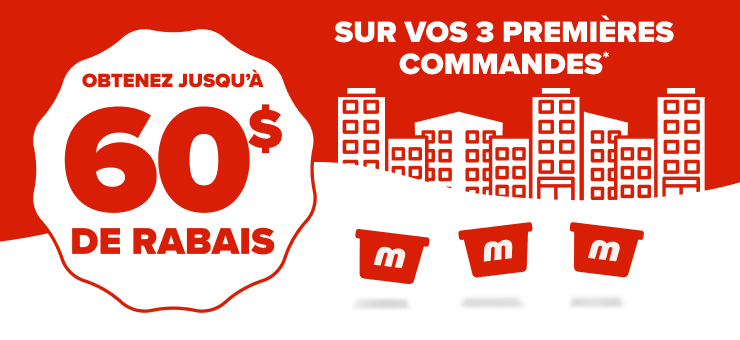 Jusqu'à 60$ de rabais sur vos 3 premières commandes en ligne.
