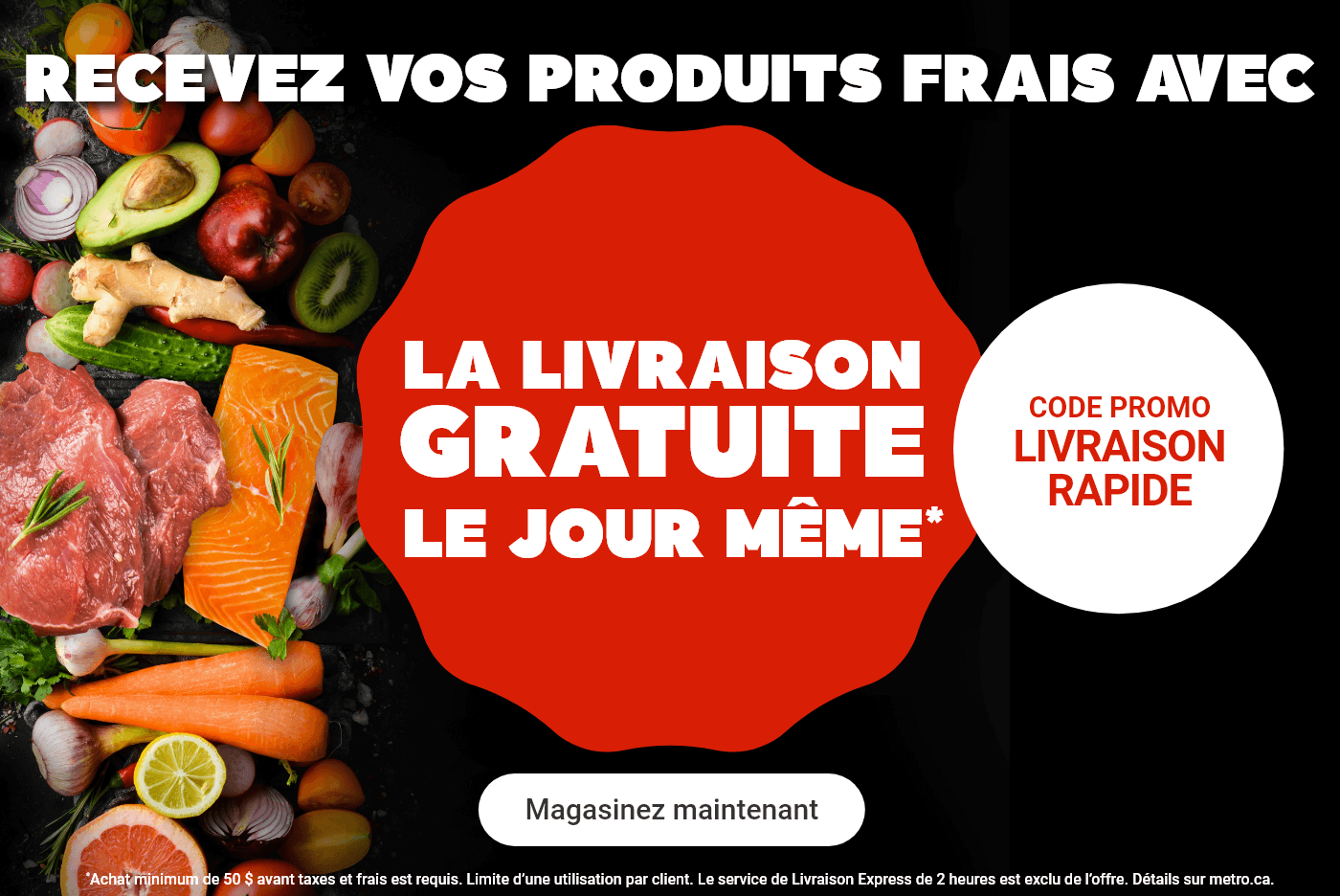 Recevez vos produits frais avec la livraison gratuite le jour même.* Code promo LIVRAISONRAPIDE