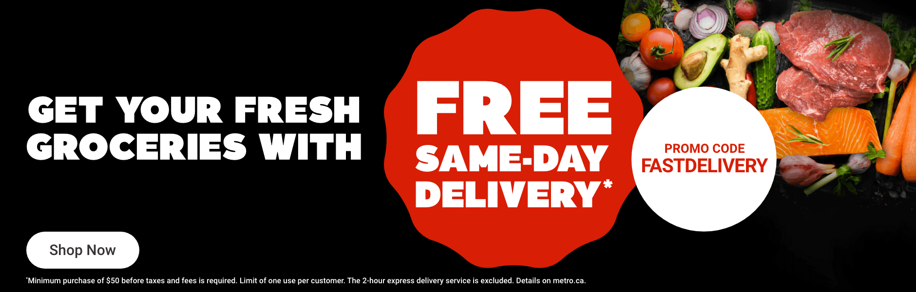 Get Your Fresh Groceries With Free Same-Day Delivery.* Promo Code FASTDELIVERY.