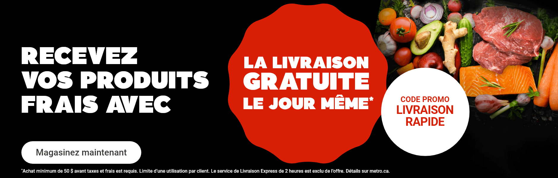 Recevez vos produits frais avec la livraison gratuite le jour même.* Code promo LIVRAISONRAPIDE