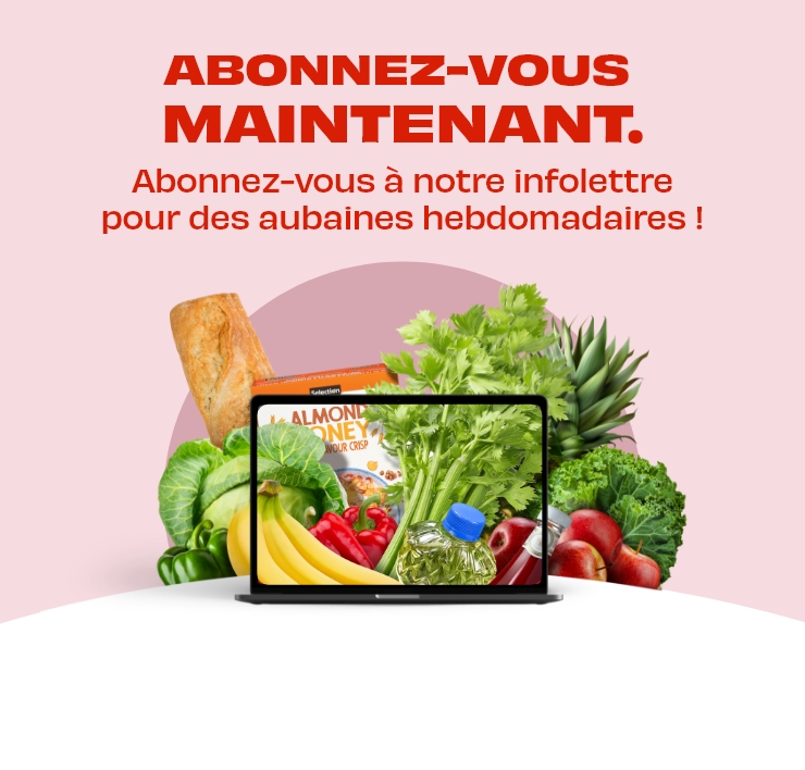 Abonnez-vous maintenant. Abonnez-vous à notre infolettre pour des aubaines hebdomadaires!