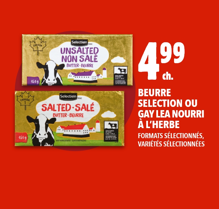 Beurre Selection ou Gay Lea nourri à l’herbe, formats sélectionnés, variétés sélectionnées