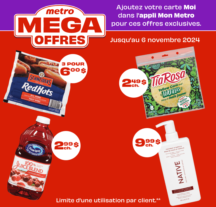 metro MEGA OFFRES. Ajoutez votre carte Moi dans l'appli Mon Metro pour ces offres exclusives.