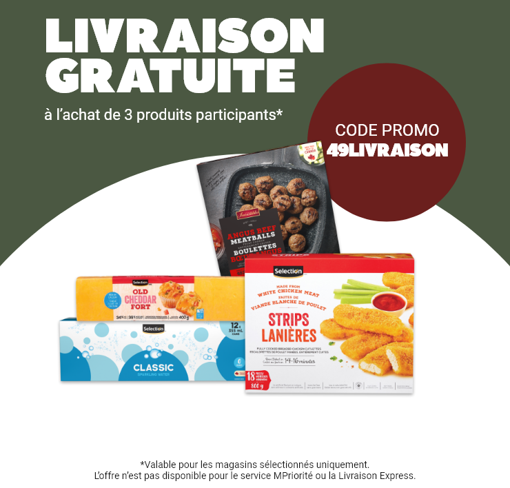 Livraison gratuite à l'achat de 3 produits participants*. Code promo 49LIVRAISON. *Valable pour les magasins sélectionnés uniquement. L'offre n'est pas disponible pour le service MPriorité ou la Livraison Express.