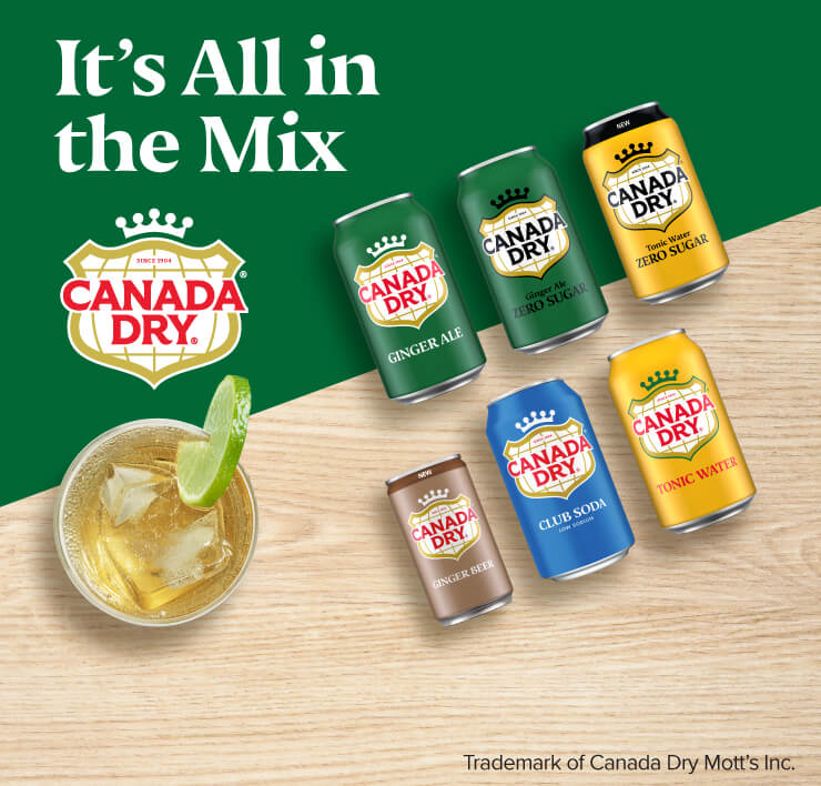 Canada Dry. It's All in the Mix.