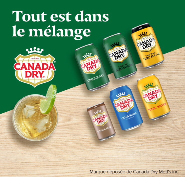 Canada Dry. Tout est dans le mélange.