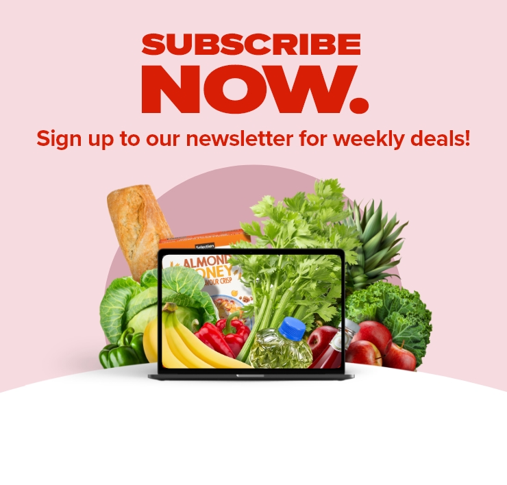 Subscribe now. Sign up to our newsletter for weekly deals!