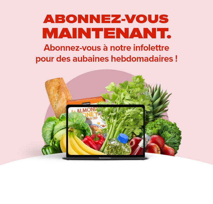 Abonnez-vous maintenant. Abonnez-vous à notre infolettre pour des aubaines hebdomadaires !