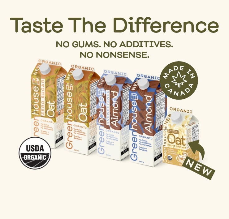 Greenhouse - Taste The Difference. No Gums, No Additives. No Nonsense. Made in Canada. USDA Organic