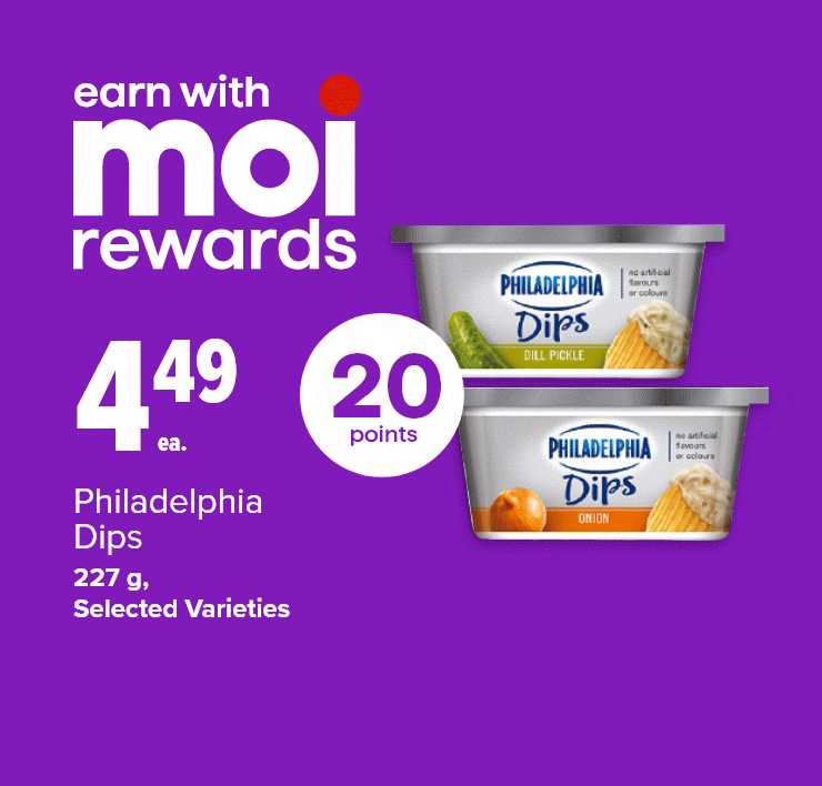 Earn With Moi Rewards - Philadelphia Dips, 20 Points - Tim Hortons Hot Chocolate, 25 Points