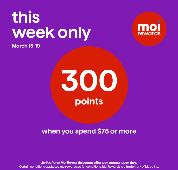 Moi Rewards. This Week Only March 13-19. 300 Points When you Spend $75 or more.