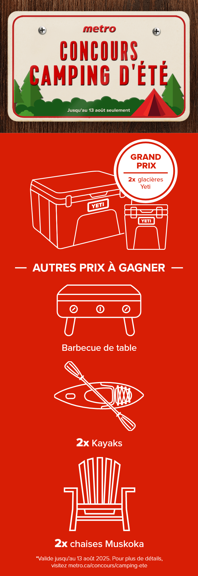 Metro - Concours Camping d'été - Jusqu'au 13 août 2025 - Grand prix: 2x glacières Yeti - Autres prix à gagner: Barbecue de table, 2x Kayaks, 2x chaises Muskoka