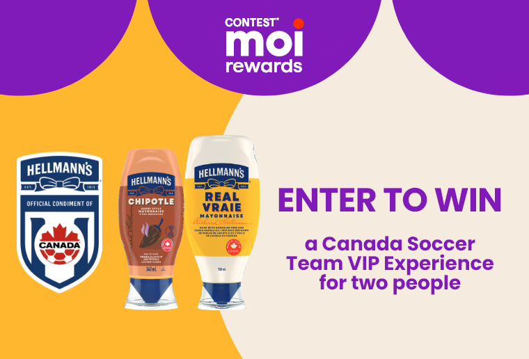 Contest Moi rewards - Hellmann's - Enter to win a Canada Soccer Team VIP Experience for two people, valued at approximately $6,000.