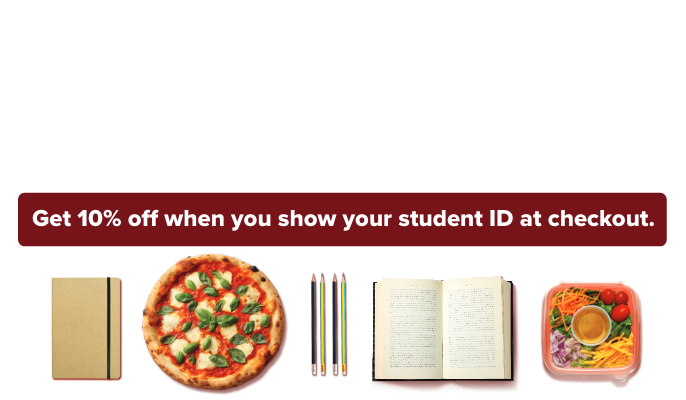 Your GO-TO for fueling your schooling. Get 10% off when you show your student ID at checkout.