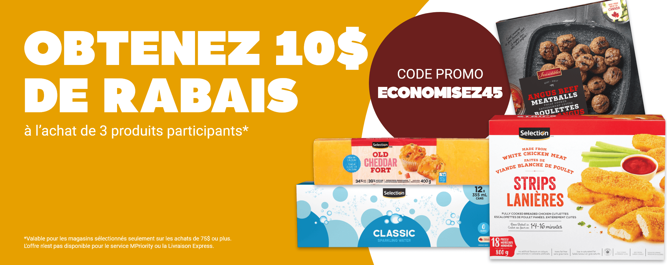 Obtenez 10$ de rabais à l'achat de 3 produits participants - CODE PROMO: ECONOMISEZ45