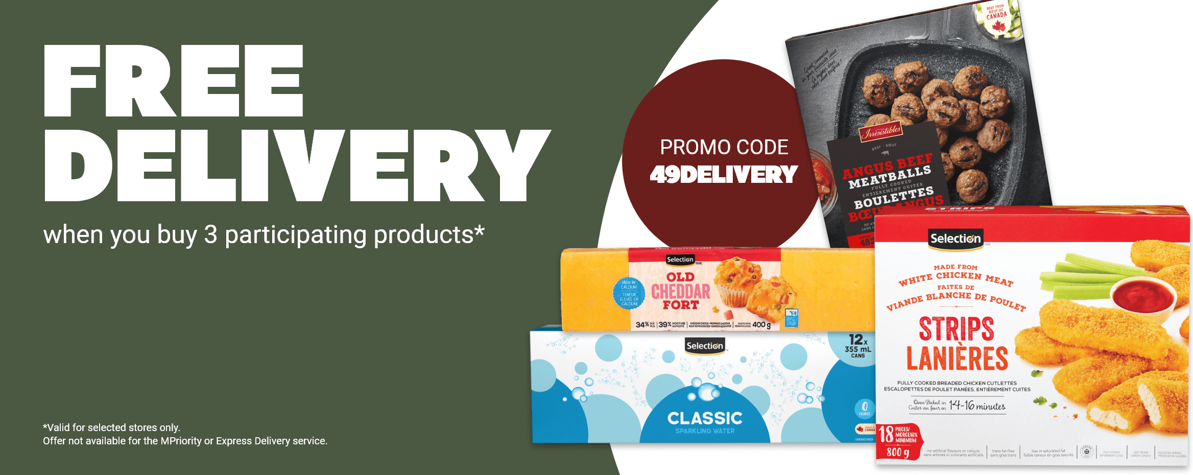 FREE DELIVERY when you buy 3 participating products* CODE PROMO: 49DELIVERY