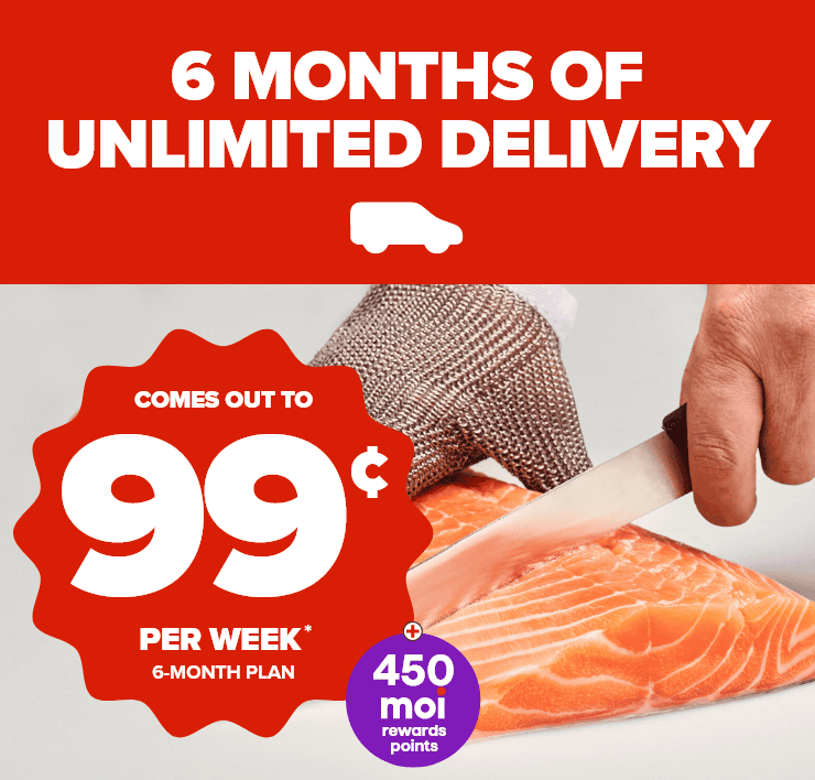 6 months of unlimited delivery comes out to 99 cent per week. 6-month plan + 450 moi rewards points