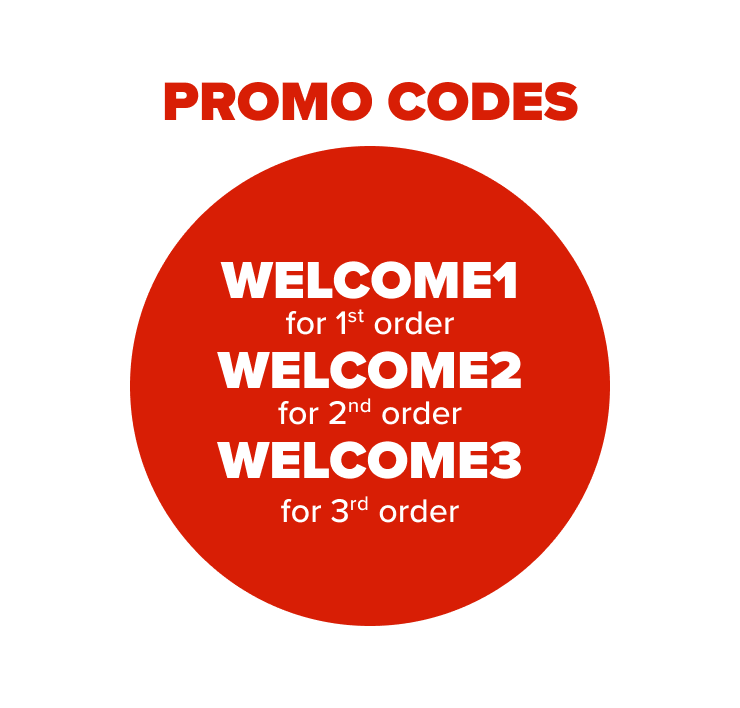 Promo codes - WELCOME1 for 1st order - WELCOME2 for 2nd order - WELCOME3 for 3rd order