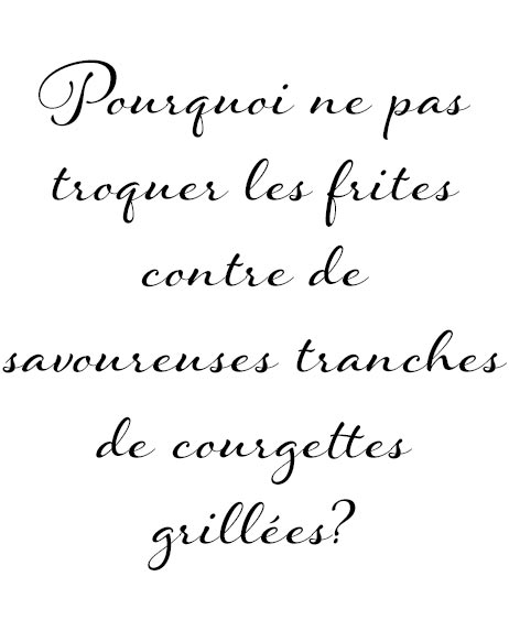 Pourquoi ne pas troquer les frites contre de savoureuses tranches de courgettes grillées ?