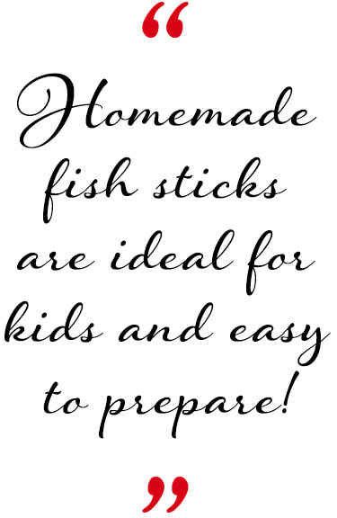 Homemade fish sticks are ideal for kids and easy to prepare!