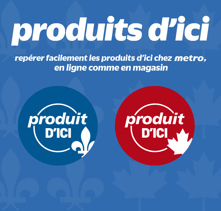 Produits d'ici, repérer facilement les produits d’ici chez Metro, en ligne comme en magasin