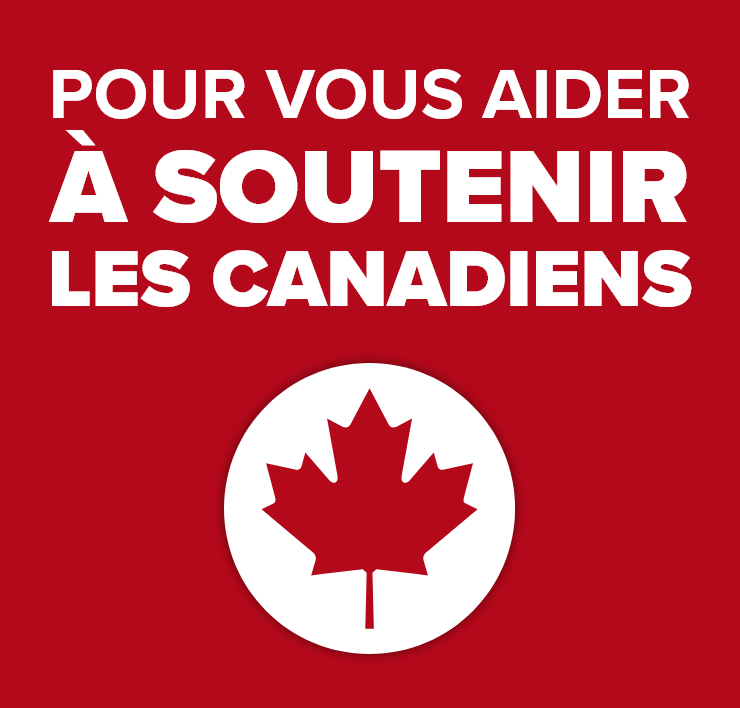 Pour vous aider à soutenir les canadiens